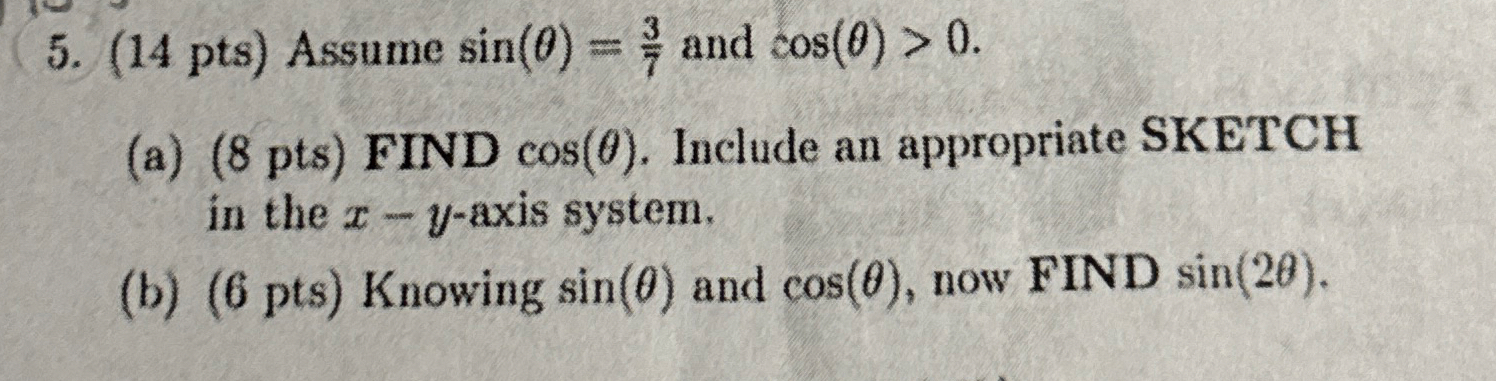 Solved (14 ﻿pts) ﻿Assume sin(θ)=37 ﻿and cos(θ)>0.(a) (8pts) | Chegg.com