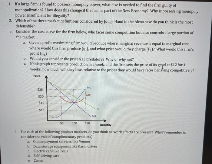 Solved 1 If A Large Firm Is Found To Possess Monopoly Po Chegg Com