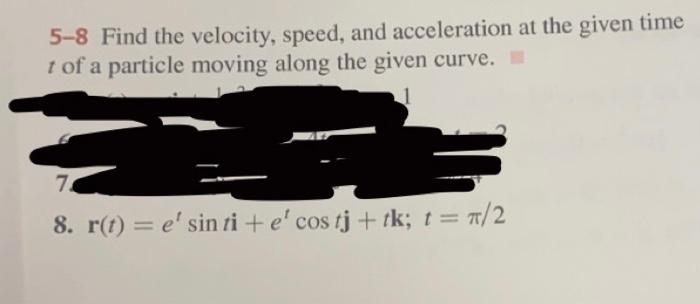 Solved 5-8 Find the velocity, speed, and acceleration at the | Chegg.com