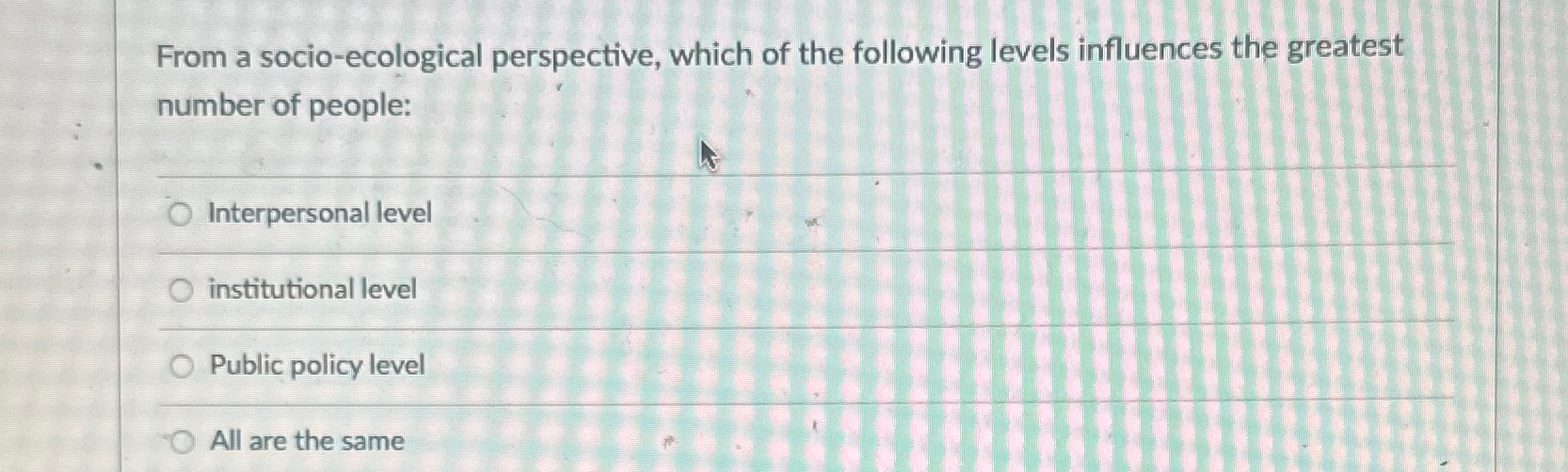 Solved From a socio-ecological perspective, which of the | Chegg.com