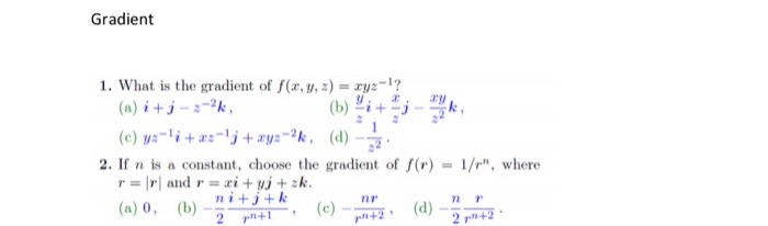 Solved Gradient 1 What Is The Gradient Of F X Y Z Chegg Com