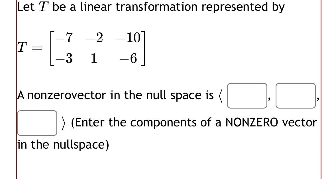 Solved Let T ﻿be a linear transformation represented | Chegg.com