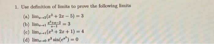Solved 1. Use definition of limits to prove the following | Chegg.com