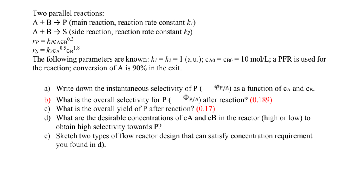Solved Two parallel reactions:A+B→P (main reaction, reaction | Chegg.com
