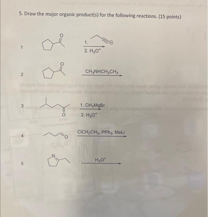 Solved 5. Draw the major organic product(s) for the | Chegg.com