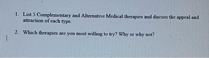 1. List 5 Complementary and Alternative Medical | Chegg.com