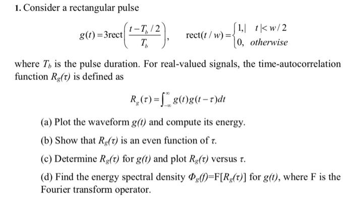 Solved 1. Consider a rectangular pulse | Chegg.com