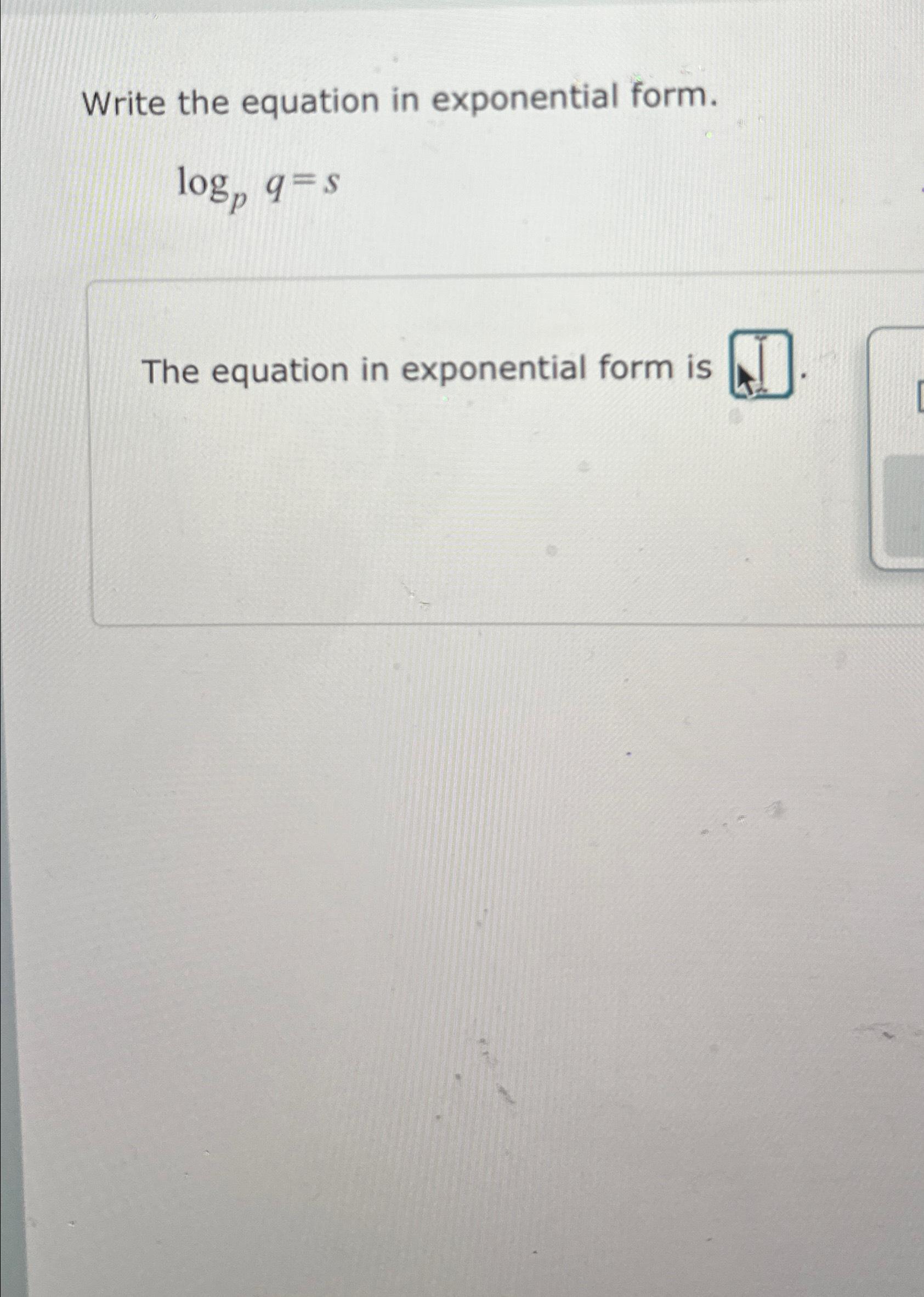 solved-write-the-equation-in-exponential-form-logpq-sthe-chegg