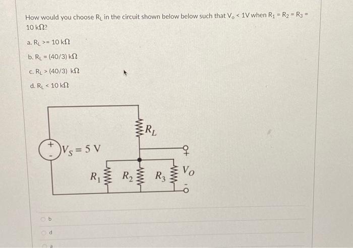 Solved How would you choose RL in the circuit shown below | Chegg.com