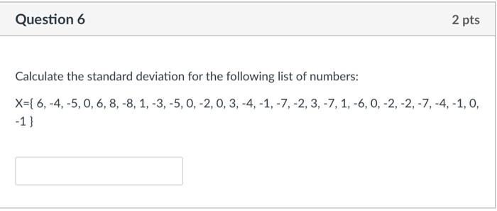 Solved Question 6 2 pts Calculate the standard deviation for | Chegg.com