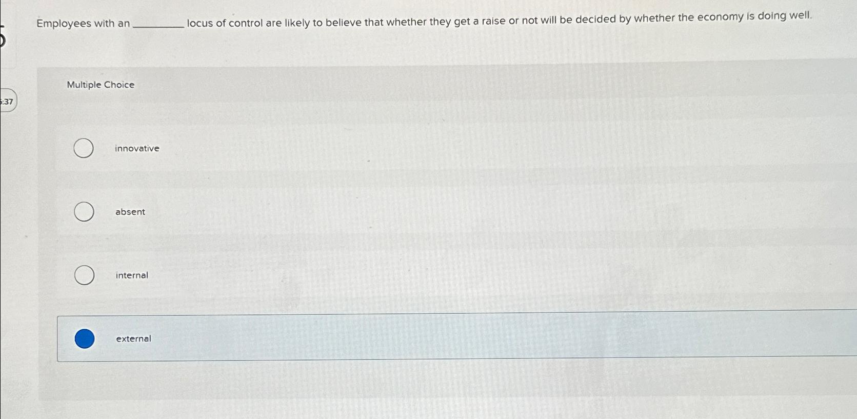 Solved Employees with an locus of control are likely to | Chegg.com