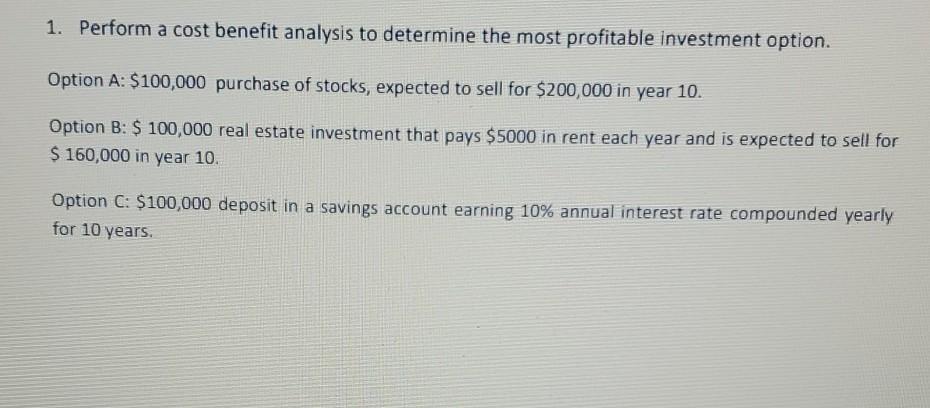 Solved 1. Perform a cost benefit analysis to determine the | Chegg.com