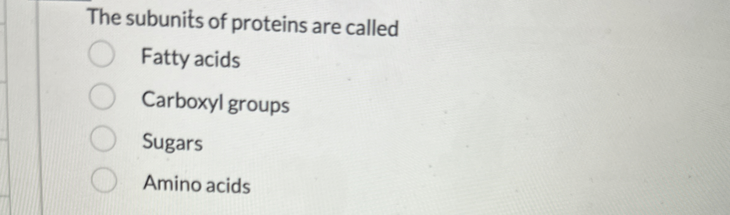 Solved The subunits of proteins are calledFatty | Chegg.com