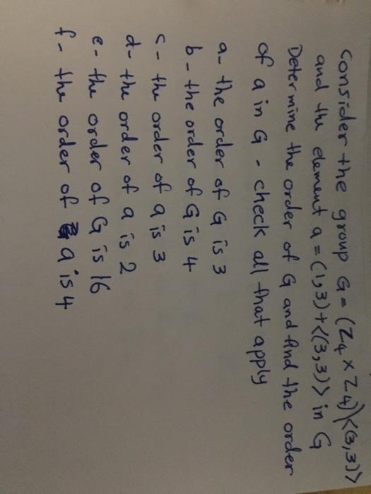 Solved of a in G consider the group G = (Z4 X Z4) K3, 3)>
