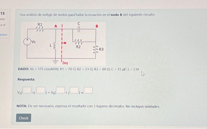 Usa análisis de voltaje de nodos pará hallar la ecuación en el nodo \( \mathbf{B} \) del siguiente circuito. DADO: \( V_{s}=