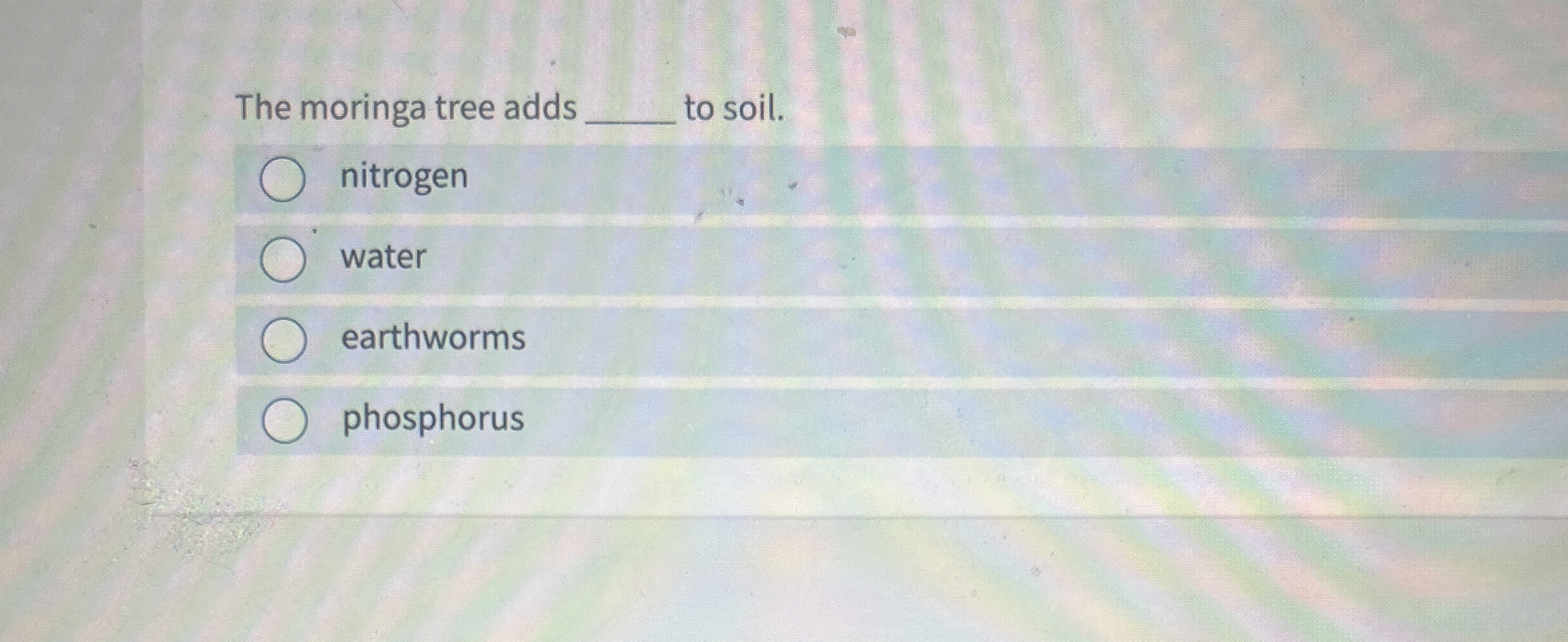 Solved The moringa tree adds ﻿to soil.