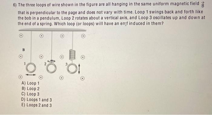 Solved 6) The three loops of wire shown in the figure are | Chegg.com