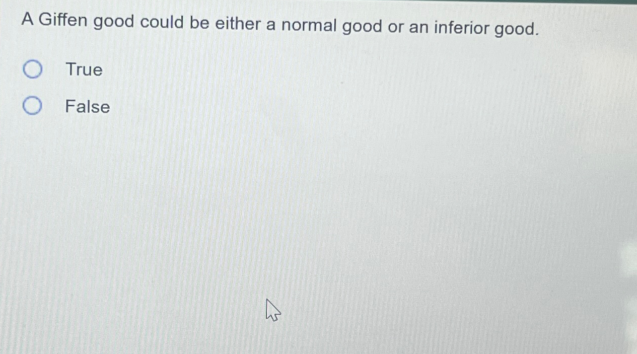 Solved A Giffen good could be either a normal good or an | Chegg.com