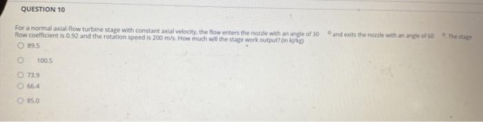 Solved QUESTION 10 For a normal axial flow turbine stage | Chegg.com