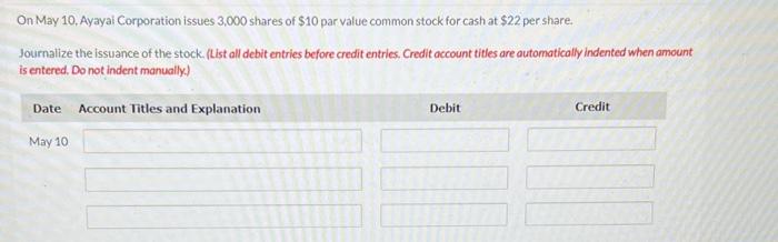 Solved On May 10, Ayayai Corporation issues 3,000 shares of