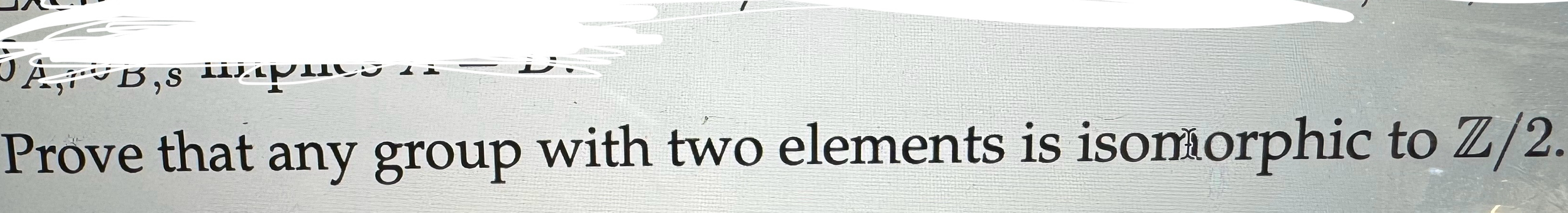 Solved Prove that any group with two elements is isomorphic | Chegg.com