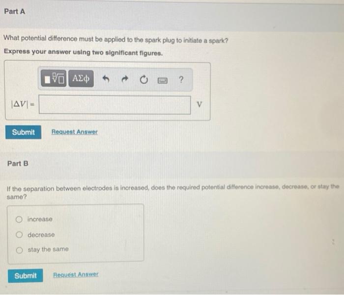 Solved IP A spark plug in a car has electrodes separated by