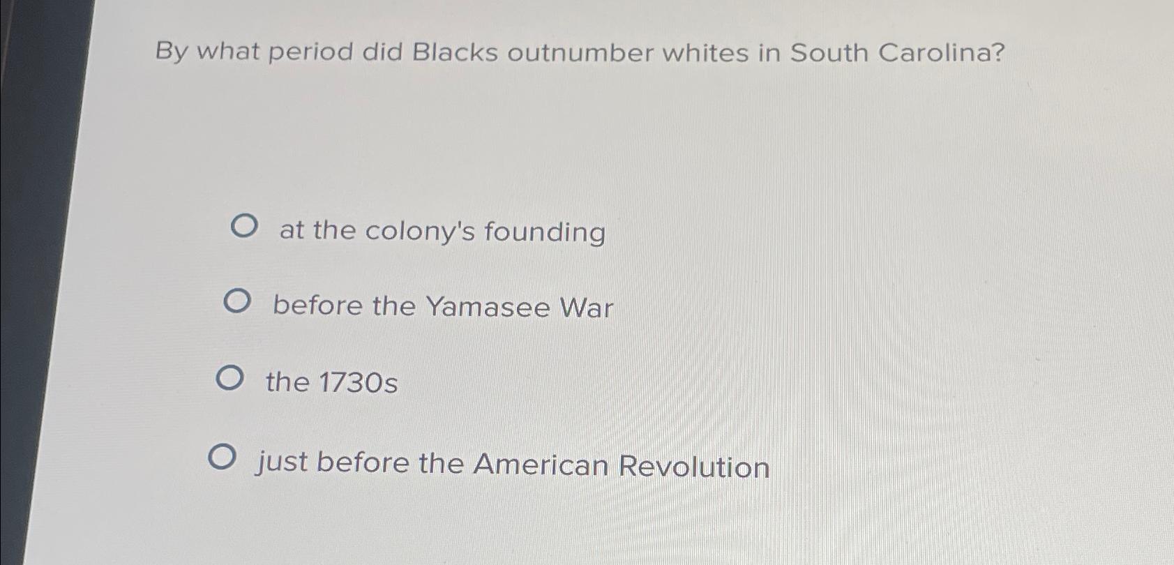 Solved By what period did Blacks outnumber whites in South | Chegg.com