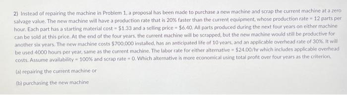 Solved 2) Instead of repairing the machine in Problem 1, a | Chegg.com