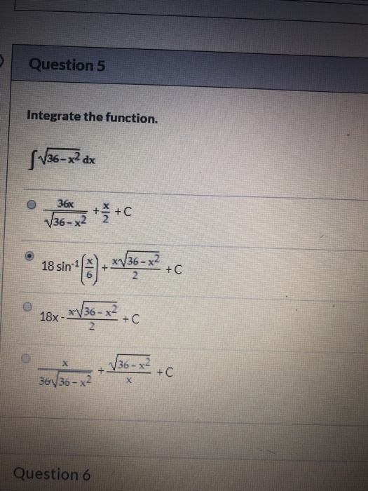 Solved Question 5 Integrate the function. 1/36-x?dx | Chegg.com