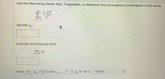 Solved Use the Alternating Series Test, if applicable, to | Chegg.com