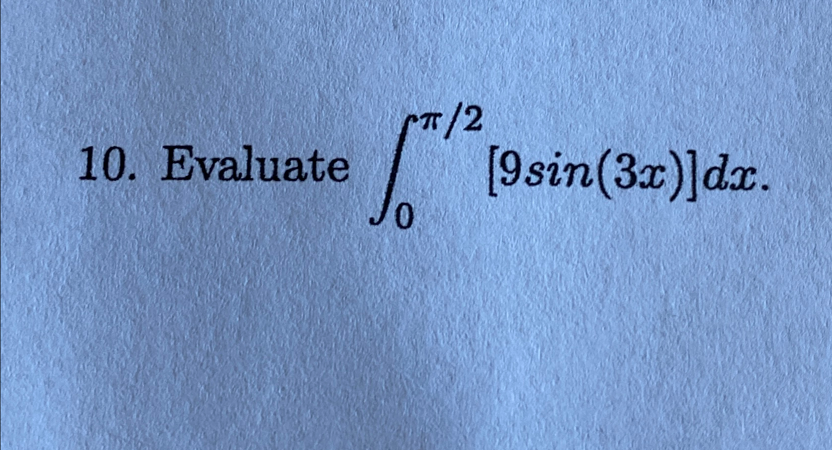 Solved Evaluate ∫0π2 9sin3x Dx 7007