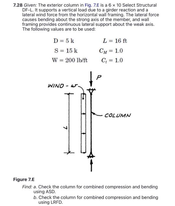 Solved 7.28 Given: The exterior column in Fig. 7.E is a 6×10 | Chegg.com