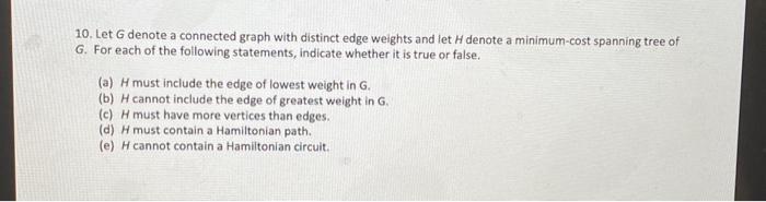 10. Let G denote a connected graph with distinct edge | Chegg.com