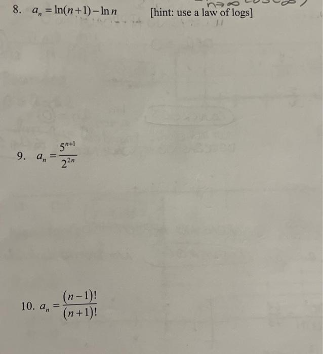 8. an=ln(n+1)−lnn [hint: use a law of logs] 9. | Chegg.com