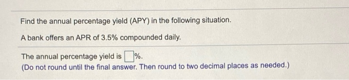 Solved Find the annual percentage yield (APY) in the | Chegg.com