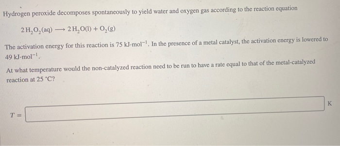 Solved Hydrogen peroxide decomposes spontaneously to yield | Chegg.com