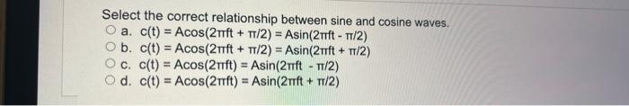 Solved Select the correct relationship between sine and | Chegg.com