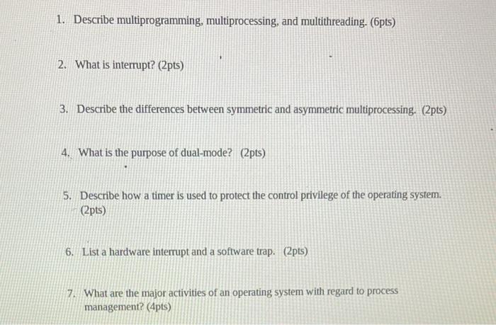 1. Describe multiprogramming, multiprocessing, and | Chegg.com