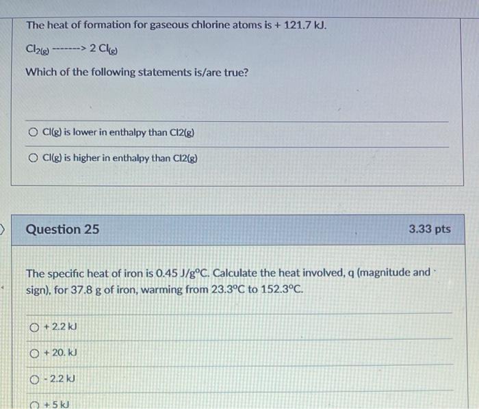 Solved The heat of formation for gaseous chlorine atoms is +