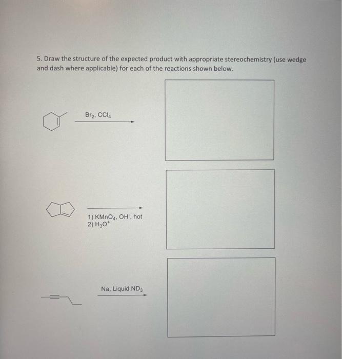 Solved 5. Draw The Structure Of The Expected Product With | Chegg.com