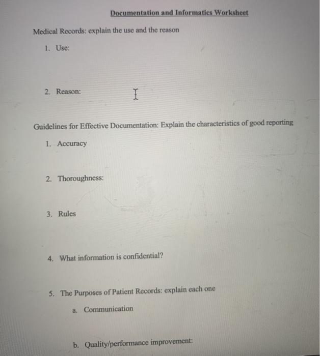 Documentation and Informatics Worksheet Medical Records: explain the use and the reason 1. Use: 2. Reason: I Guidelines for E