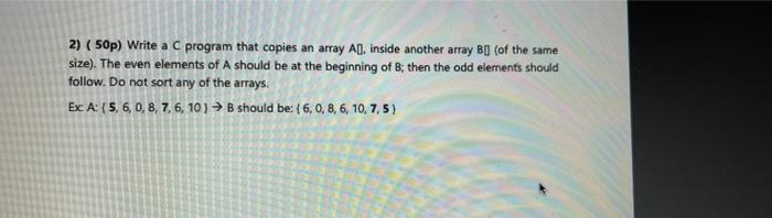 Solved 2) (50p) Write a C program that copies an array Al. | Chegg.com