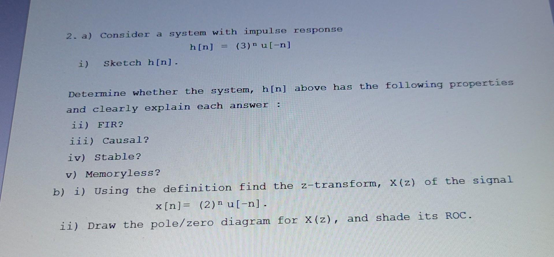 Solved a 2. a) Consider a system with impulse response h[n] | Chegg.com