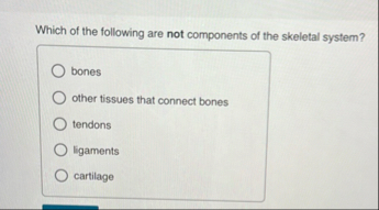 Solved Which of the following are not components of the | Chegg.com