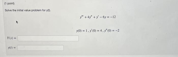 Solve the initial value problem for \( y(t) \). \[ y^{\prime \prime}+4 y^{\prime \prime}+y^{\prime}-6 y=-12 \] \[ y(0)=1, y^{