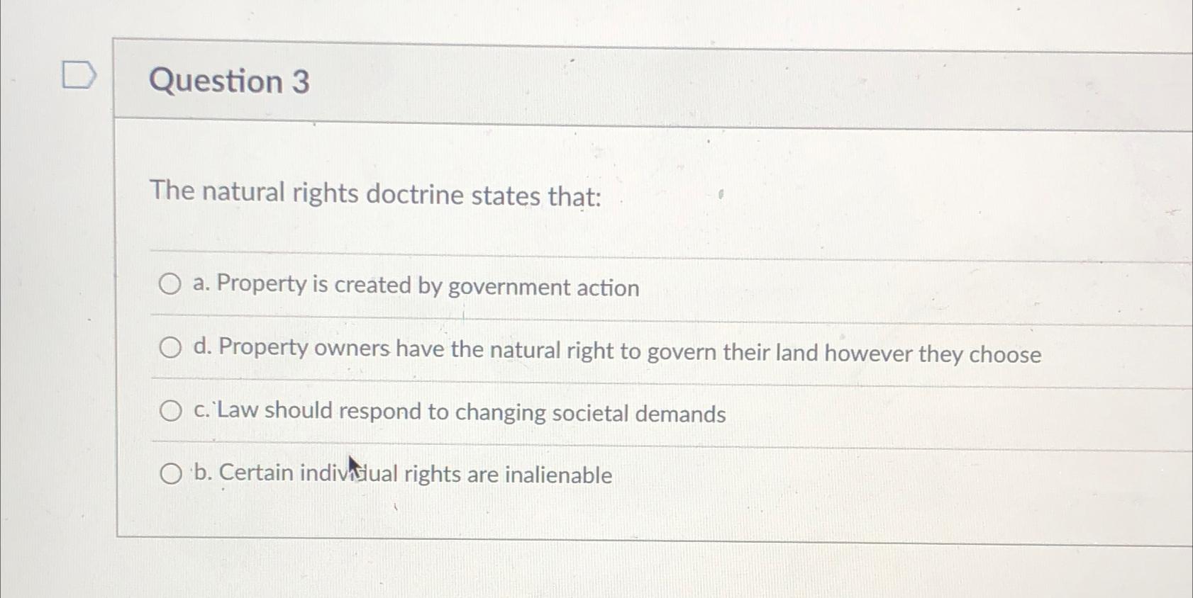 Solved Question 3The natural rights doctrine states that:a. | Chegg.com