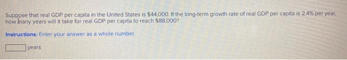 Solved Suppose that real GDP per capita in the United States | Chegg.com