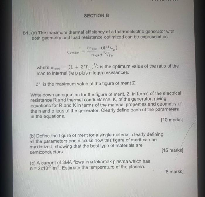 SECTION B
B1. (a) The maximum thermal efficiency of a thermoelectric generator with both geometry and load resistance optimiz