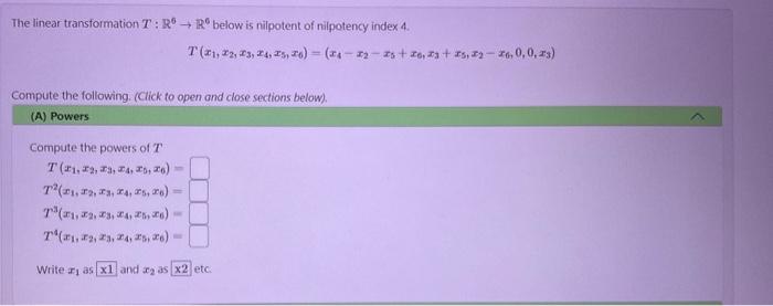 Solved The linear transformation T:R6→R6 below is nilpotent | Chegg.com