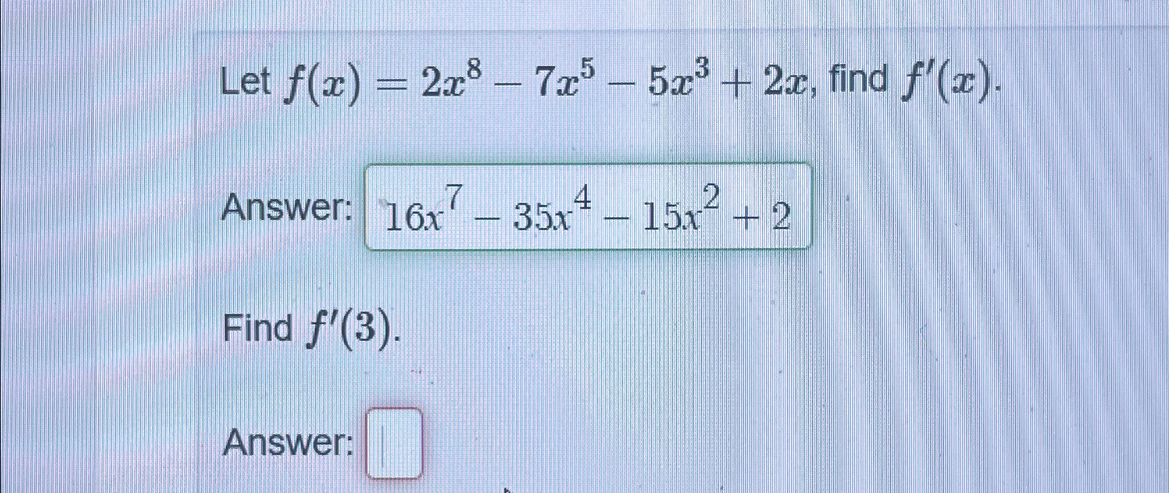 Solved Let F X 2x8 7x5 5x3 2x ﻿find F X Answerfind